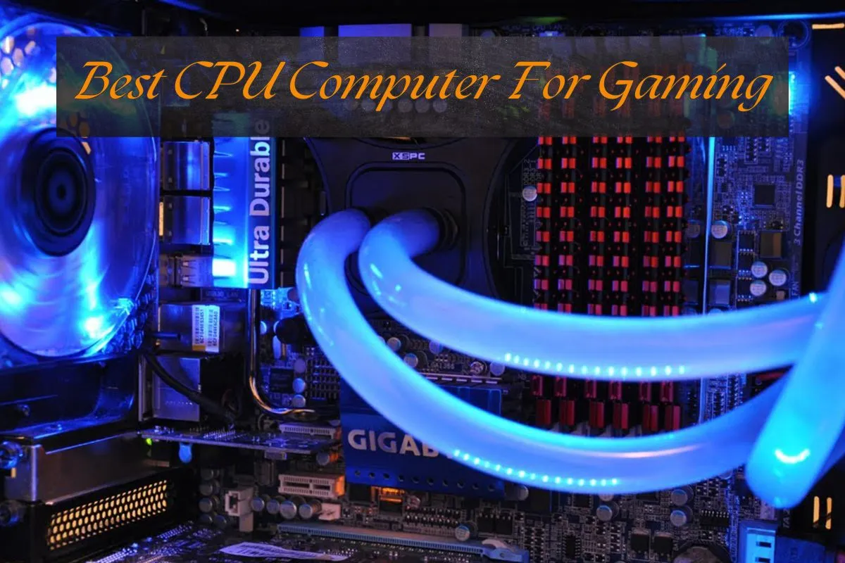 Best CPU Computer For Gaming – TheTechFurious