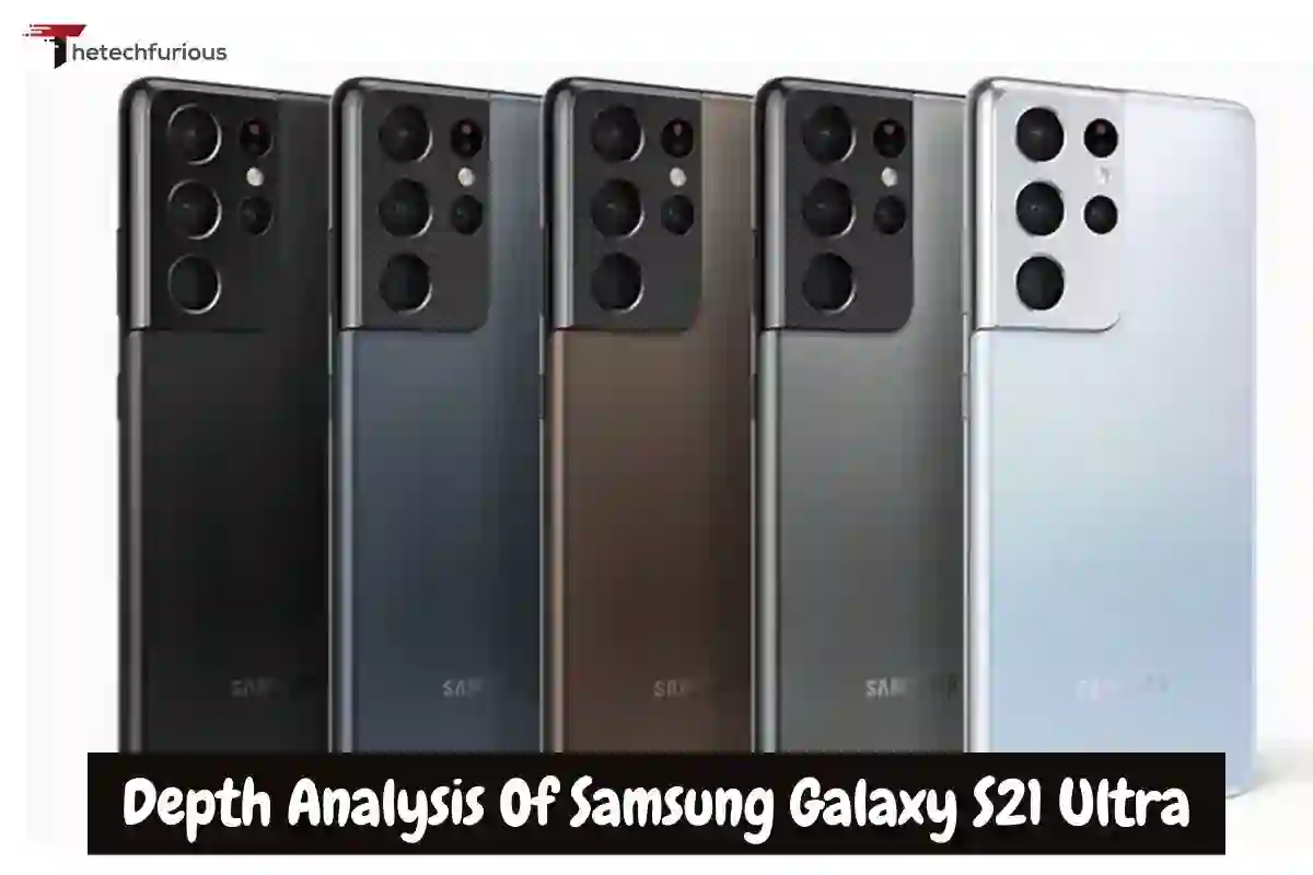 Depth Analysis Of Samsung Galaxy S21 Ultra Performance And Display