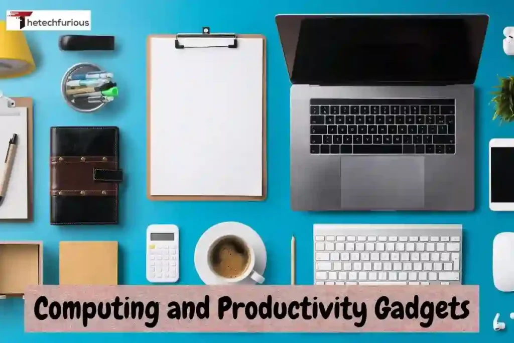 Personal Computing and Productivity Gadgets