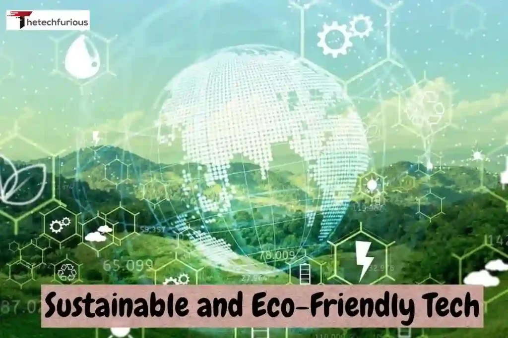 Sustainable and Eco-Friendly Tech