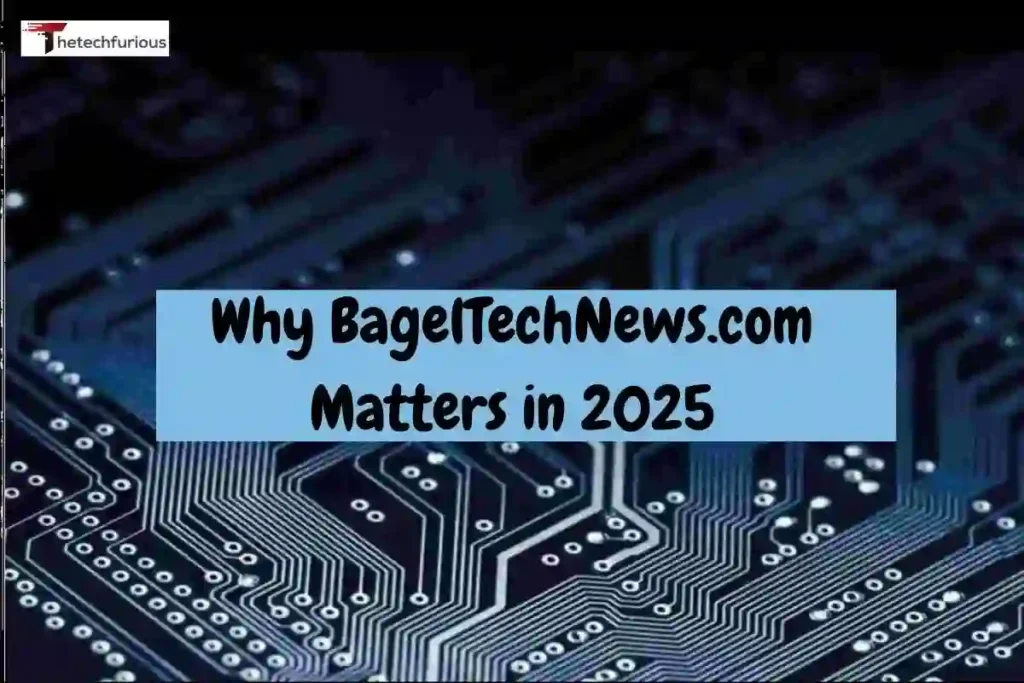 Why BagelTechNews.com Matters in 2025