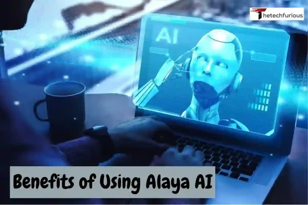 Benefits of Using Alaya AI
