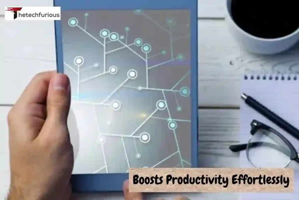 Boosts Productivity Effortlessly