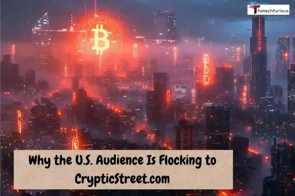 Why the U.S. Audience Is Flocking to CrypticStreet.com