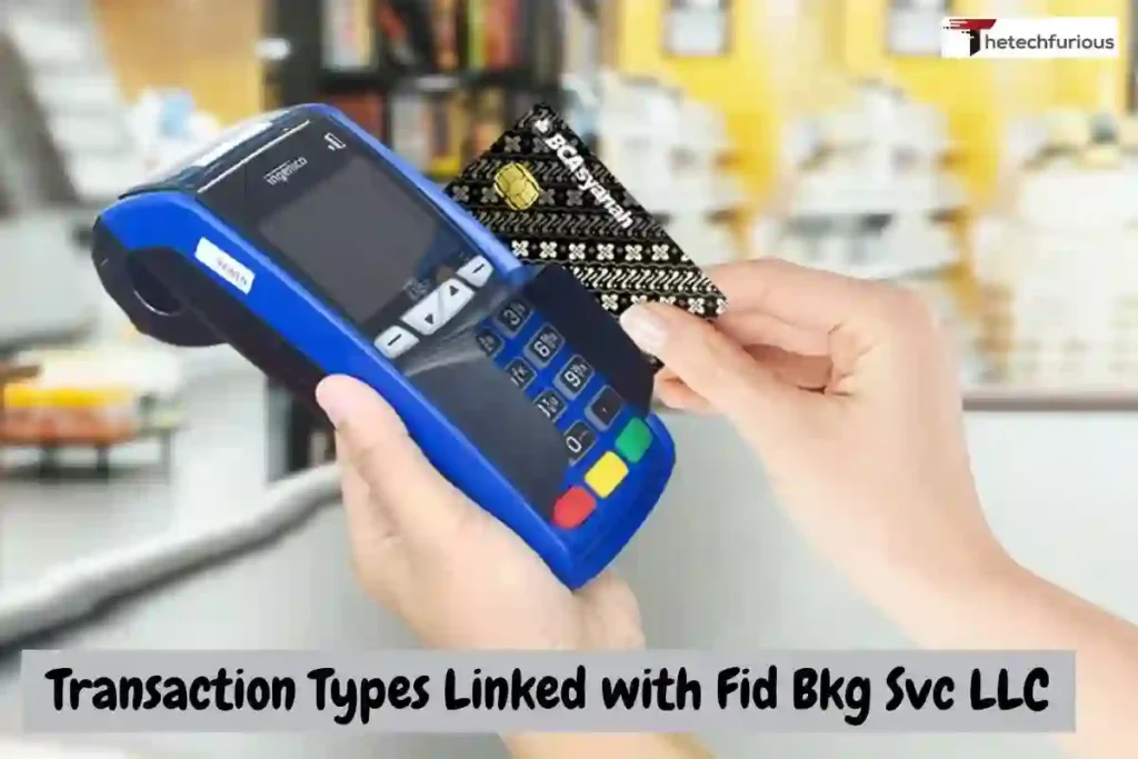 Common Transaction Types Linked with Fid Bkg Svc LLC