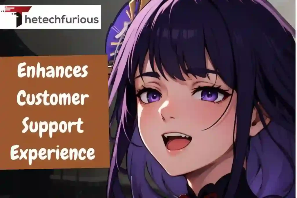 Enhances Customer Support Experience