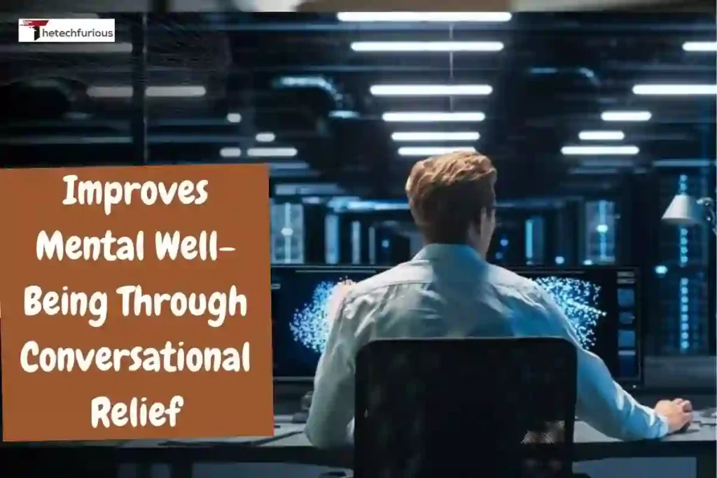 Improves Mental Well-Being Through Conversational Relief