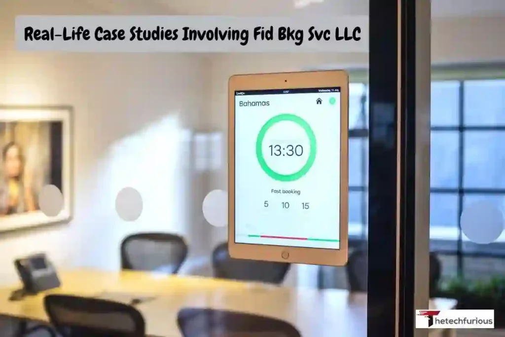 Real-Life Case Studies Involving Fid Bkg Svc LLC