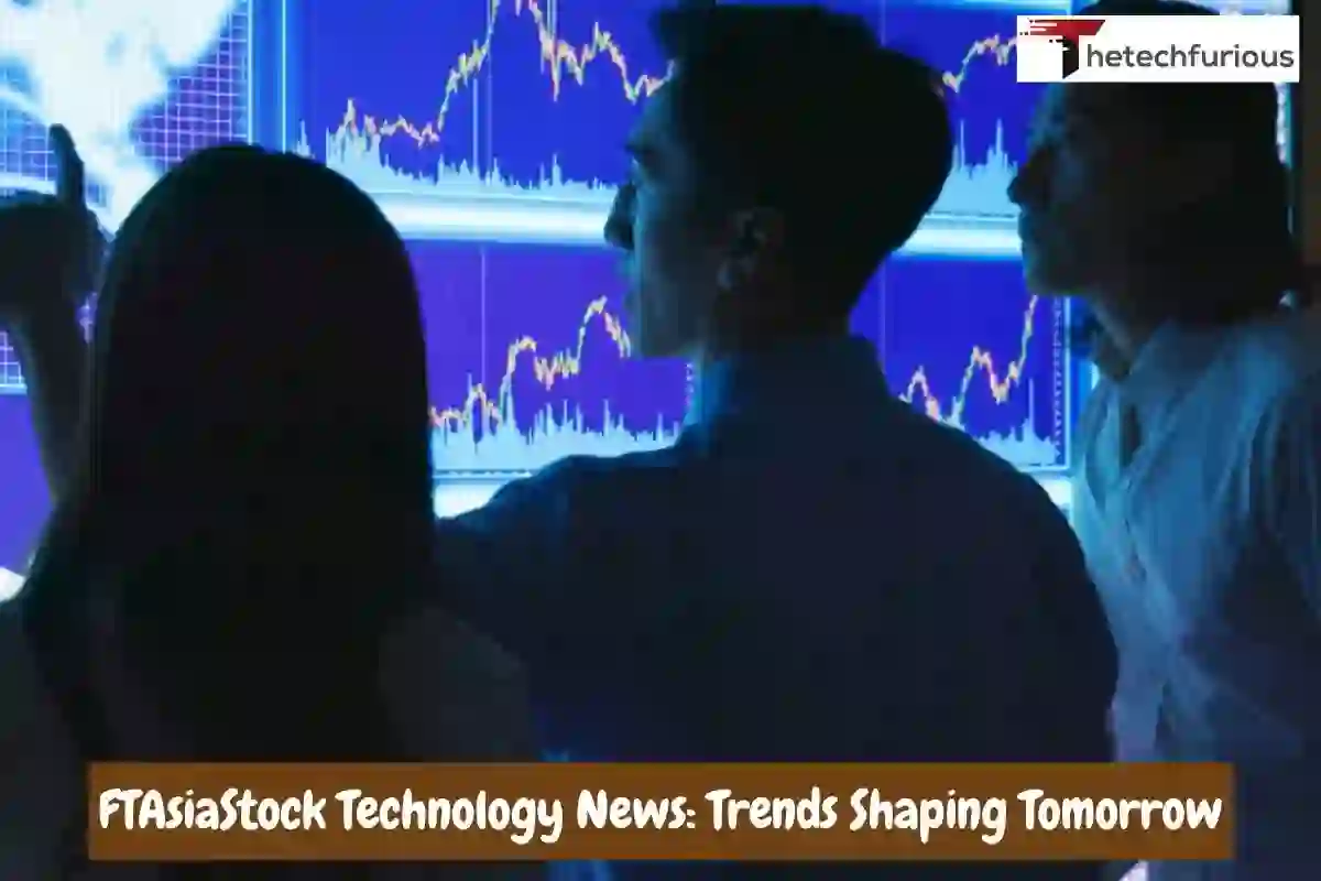 FTAsiaStock Technology News: Trends Shaping Tomorrow
