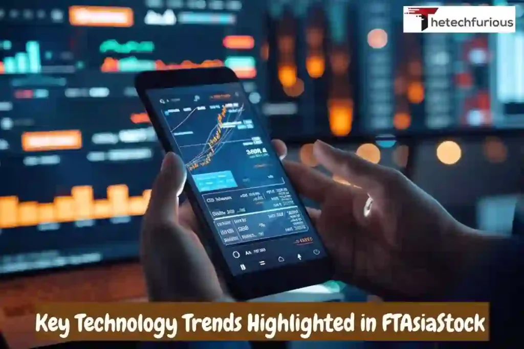 Key Technology Trends Highlighted in FTAsiaStock Reports
