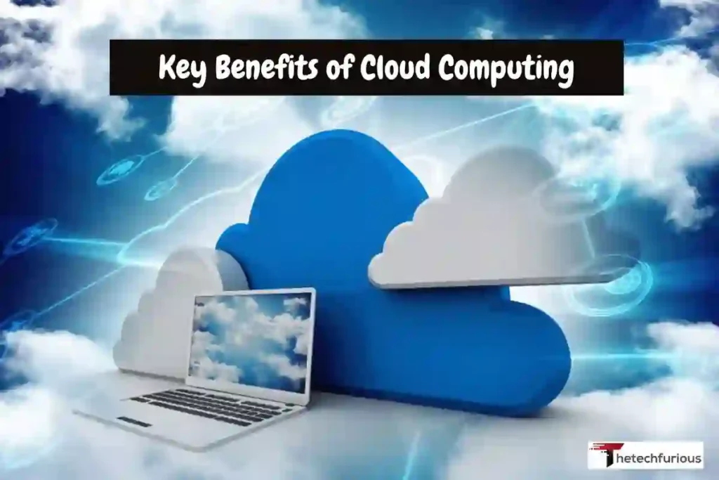 Key Benefits of Cloud Computing