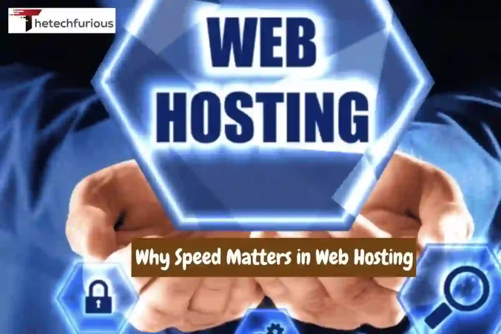 Why Speed Matters in Web Hosting