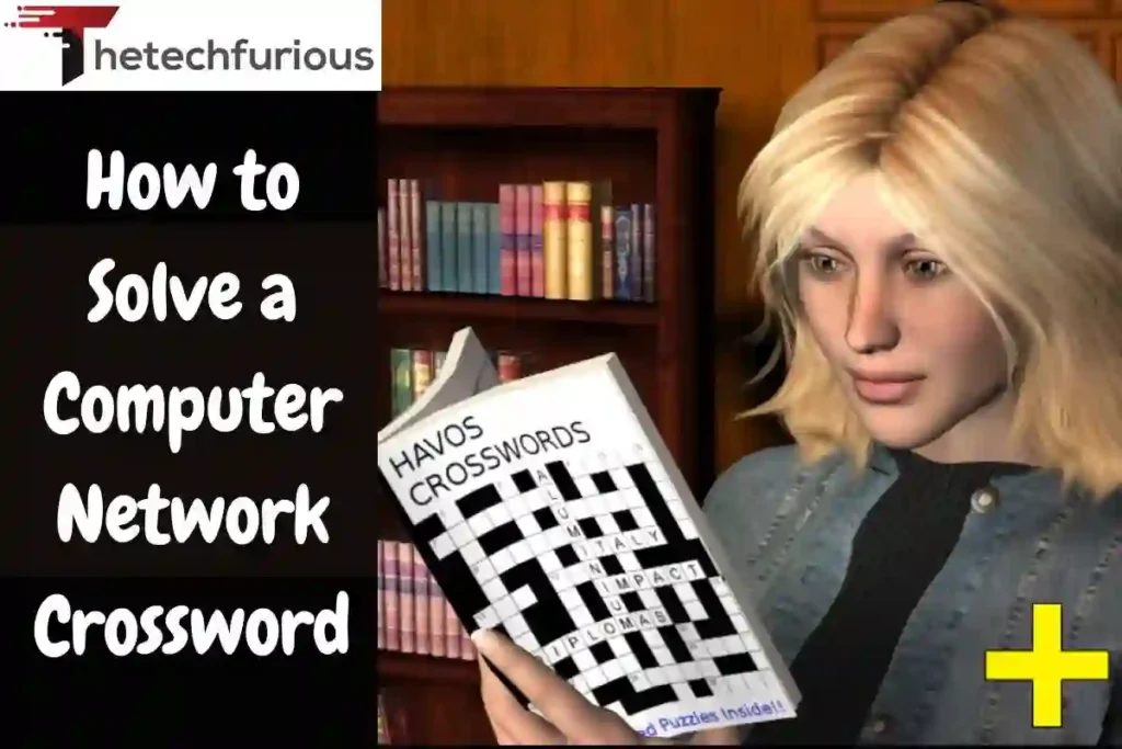 How to Solve a Computer Network Crossword Like a Pro