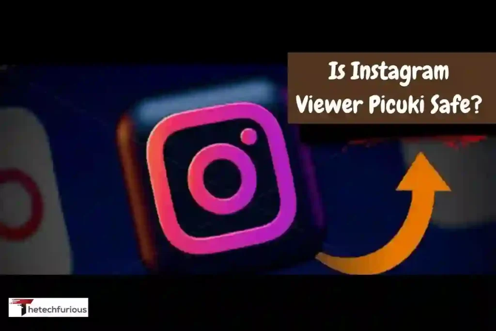 Is Instagram Viewer Picuki Safe?