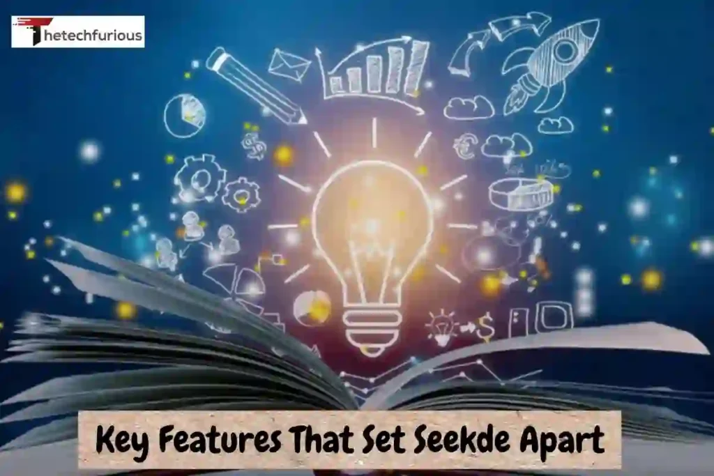 Key Features That Set Seekde Apart
