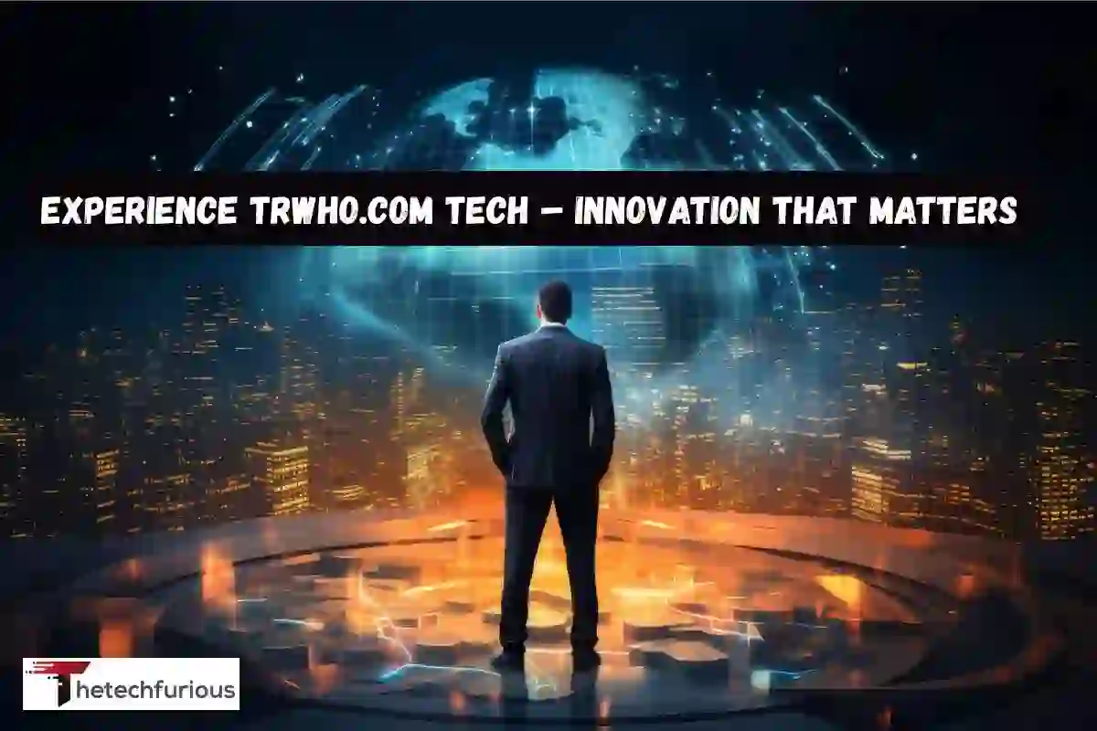 Experience trwho.com Tech – Innovation That Matters