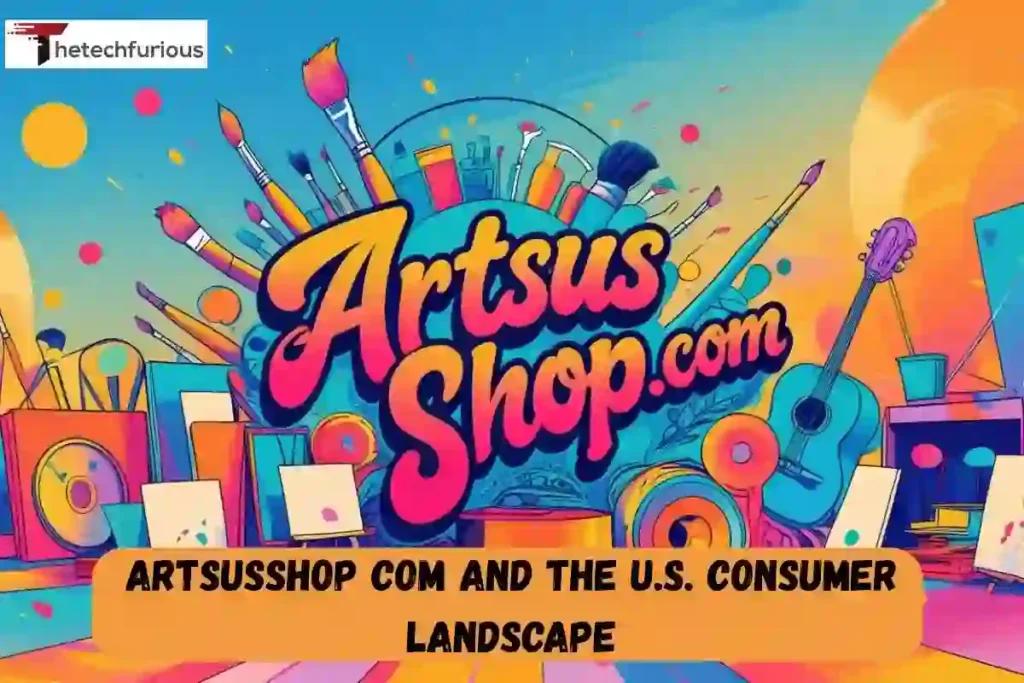 Artsusshop com and the U.S. Consumer Landscape