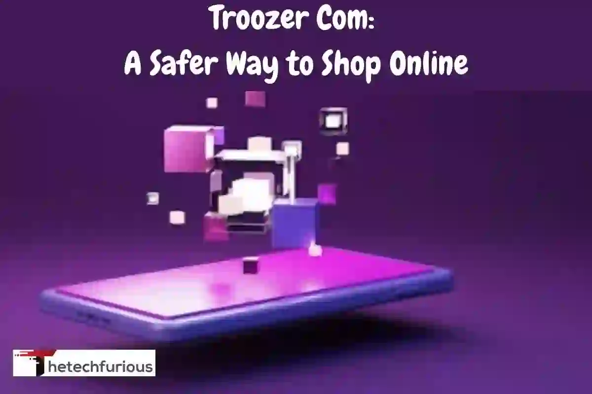Experience Troozer Com: A Safer Way to Shop Online