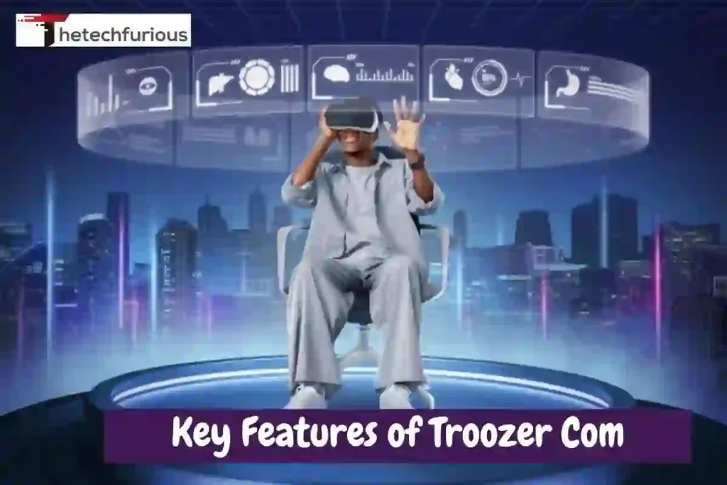 Key Features of Troozer Com