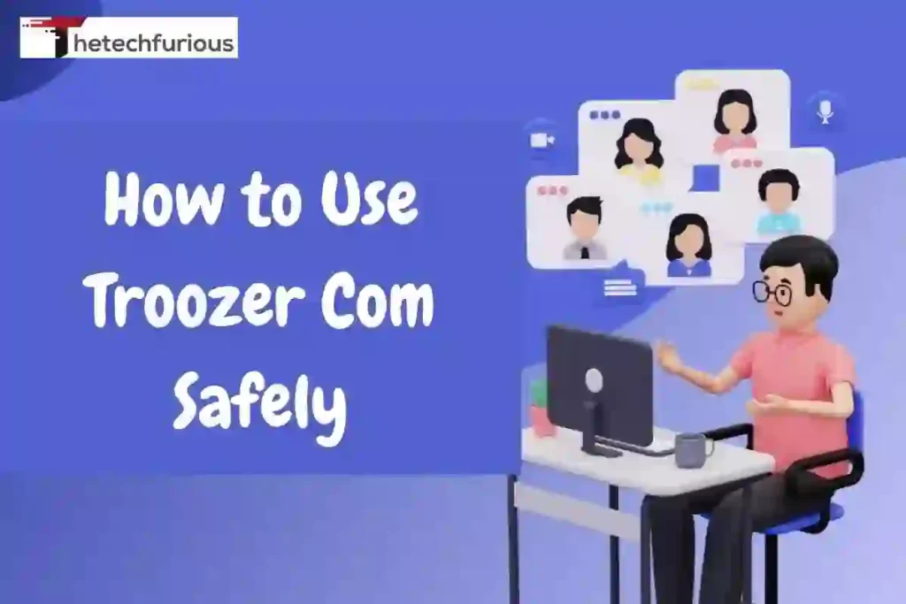 How to Use Troozer Com Safely and Effectively