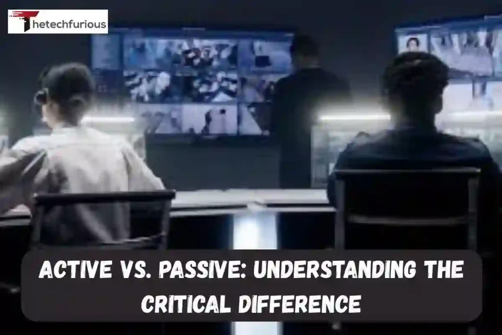 Active vs. Passive: Understanding the Critical Difference