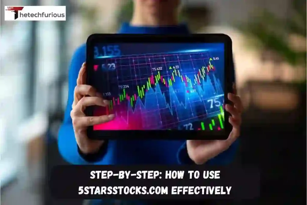 Step-by-Step: How to Use 5StarsStocks.com Effectively
