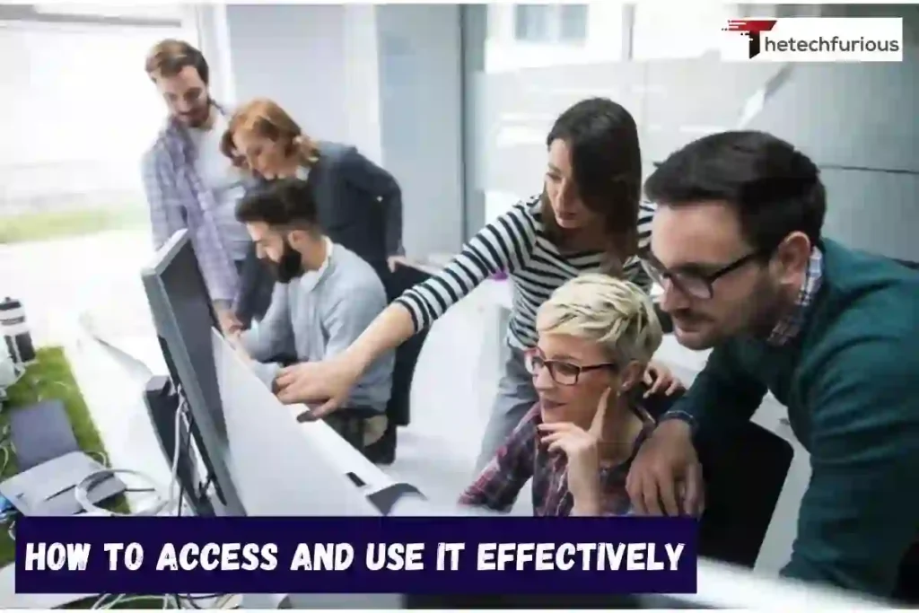 How to Access and Use It Effectively