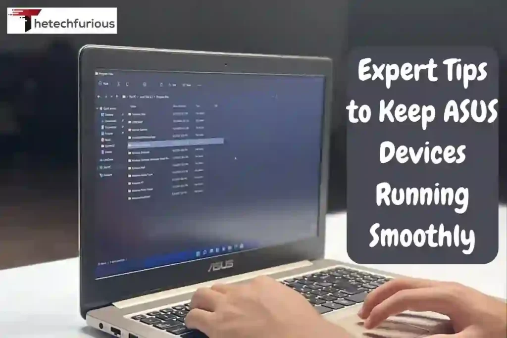 Expert Tips to Keep ASUS Devices Running Smoothly
